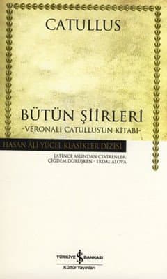Bütün Şiirleri - Veronalı Catullus'un Kitabı