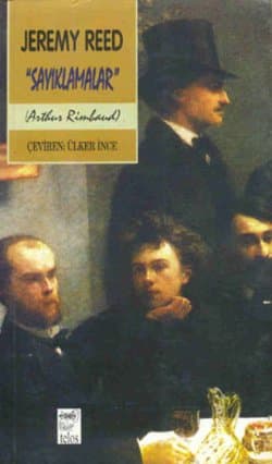 Sayıklamalar Bir Arthur Rimbaud Yorumu