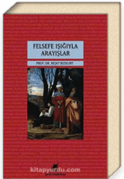 Felsefe Işığıyla Arayışlar