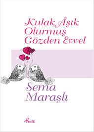 Kulak Aşık Olurmuş Gözden Evvel