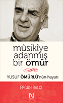 Mûsikîye Adanmış Bir Ömür