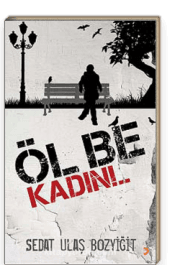 Öl Be Kadın!