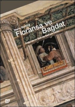 Floransa ve Bağdat - Doğu'da ve Batı'da Bakışın Tarihi