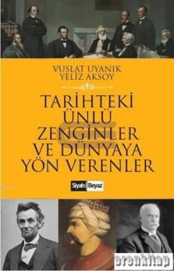 Tarihteki Ünlü Zenginler ve Dünyaya Yön Verenler