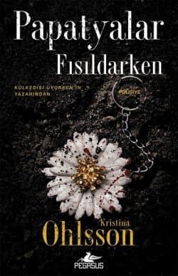 Papatyalar Fısıldarken (Fredrika Bergman & Alex Recht, #2)