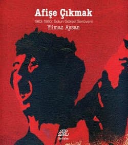 Afişe Çıkmak - 1963-1980: Solun Görsel Serüveni