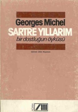 Sartre Yıllarım Bir Dostluğun Öyküsü