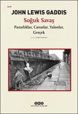 Soğuk Savaş - Pazarlıklar, Casuslar, Yalanlar, Gerçek