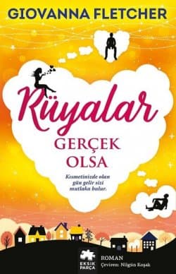 Rüyalar Gerçek Olsa (Dream a Little Dream #1)