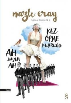 Ah Bayım Ah & Kız Öpme Kuyruğu Toplu Öyküler 2