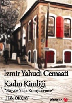 İzmir Yahudi Cemaati Kadın Kimliği - Beş Yüz Yıllık Komşularımız