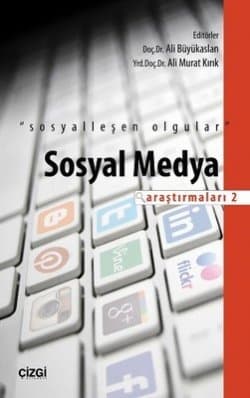 Sosyal Medya Araştırmaları-2: Sosyalleşen Olgular
