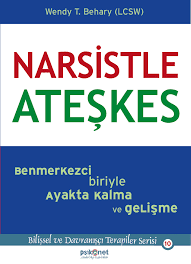 Narsistle Ateşkes: Benmerkezci Biriyle Ayakta Kalma ve Gelişme