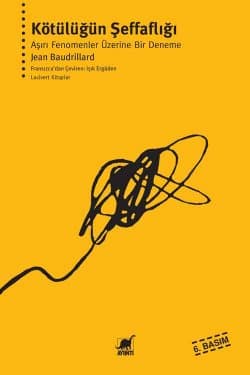 Kötülüğün Şeffaflığı - Aşırı Fenomenler Üzerine Bir Deneme