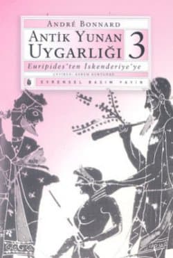 Antik Yunan Uygarlığı 3 "Euripides'ten İskenderiye'ye"