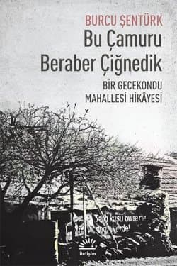 Bu Çamuru Beraber Çiğnedik