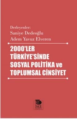 2000'ler Türkiyes'sinde Sosyal Politika ve Toplumsal Cinsiyet