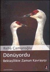 Dönüyordu - Bektaşilikte Zaman Kavrayışı