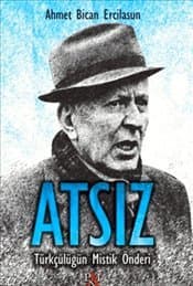 Atsız - Türkçülüğün Mistik Önderi