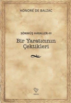 Bir Yaratıcının Çektikleri (Sönmüş Hayaller #3)