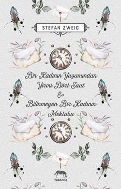 Bir Kadının Yaşamından Yirmi Dört Saat & Bilinmeyen Bir Kadının Mektubu