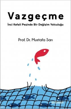 Vazgeçme; İnci Kefali Peşinde Bir Değişim Yolculuğu