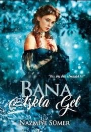 Bana Aşkla Gel