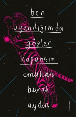 Ben Uyandığımda Gözler Kapansın