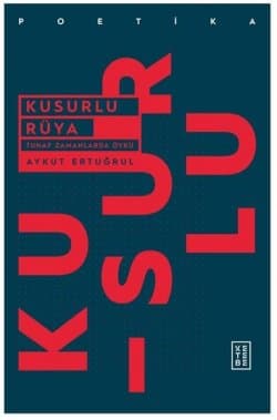 Kusurlu Rüya - Tuhaf Zamanlarda Öykü