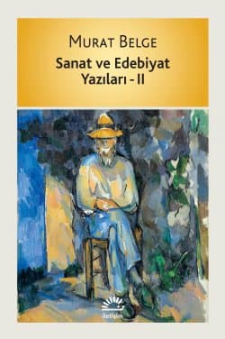 Sanat ve Edebiyat YAzıları -II