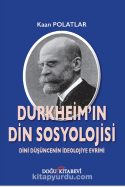 Durkheim'ın Din Sosyolojisi