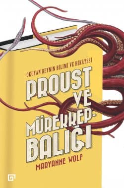 Proust ve Mürekkepbalığı: Okuyan Beynin Bilimi ve Hikayesi