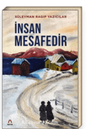 İnsan Mesafedir