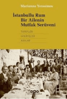 Istanbullu Rum Bir Ailenin Mutfak Serüveni