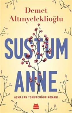 Sustum Anne (Açmayan Tomurcuğun Romanı)