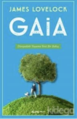 Gaia - Dünyadaki Yaşama Yeni Bir Bakış