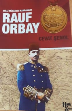 Milli Mücadele Kahramanı Rauf Orbay