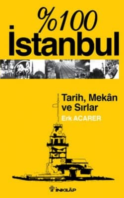 %100 İstanbul - Tarih, Mekan ve Sırlar