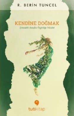 Kendine Doğmak (İçimizdeki Anneden Özgürlüğe Yolculuk)