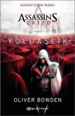 Assassin's Creed Yoldaşlık (Suikastçının İnancı, #2)