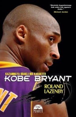 Kobe Bryant - Kazanmaya Odaklı Bir Karakter