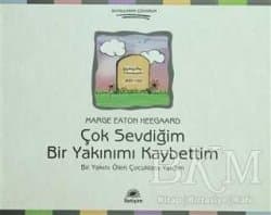 Çok Sevdiğim Bir Yakınımı Kaybettim
