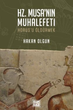 Hz. Musa’nın Muhalefeti Horus’u Öldürmek