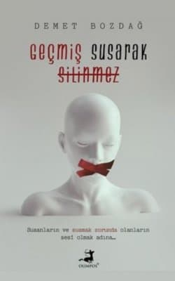 Geçmiş Susarak Silinmez