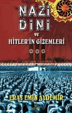 Nazi Dini ve Hitlerin Gizemleri