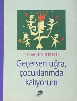 Geçersen Uğra, Çocuklarımda Kalıyorum