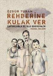 Rehberine Kulak Ver, Çocuklarla El Ele Ebeveynlik