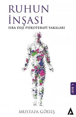 Ruhun İnşası Sıra Dışı Psikoterapi Vakaları
