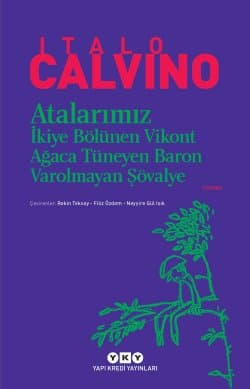 Atalarımız / İkiye Bölünen Vikont – Ağaca Tüneyen Baron – Varolmayan Şövalye