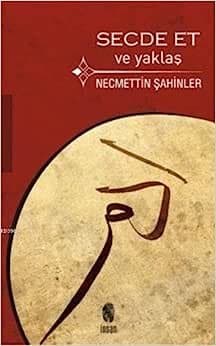 Secde Et ve Yaklaş